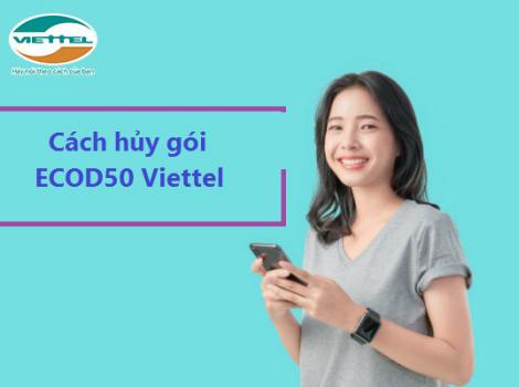 Hướng dẫn cách hủy gói cước ECOD50 Viettel